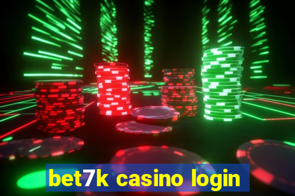 bet7k casino login